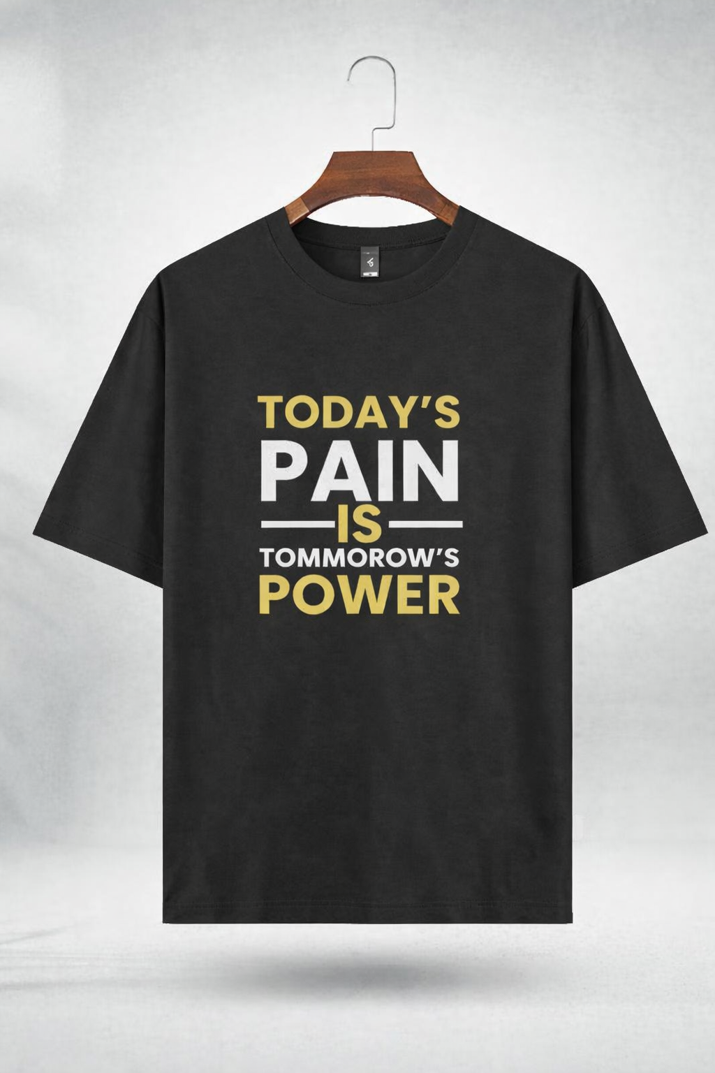 PAIN TODAY : POWER TOMORROW – Signature Motivation Unisex Oversized T-Shirt