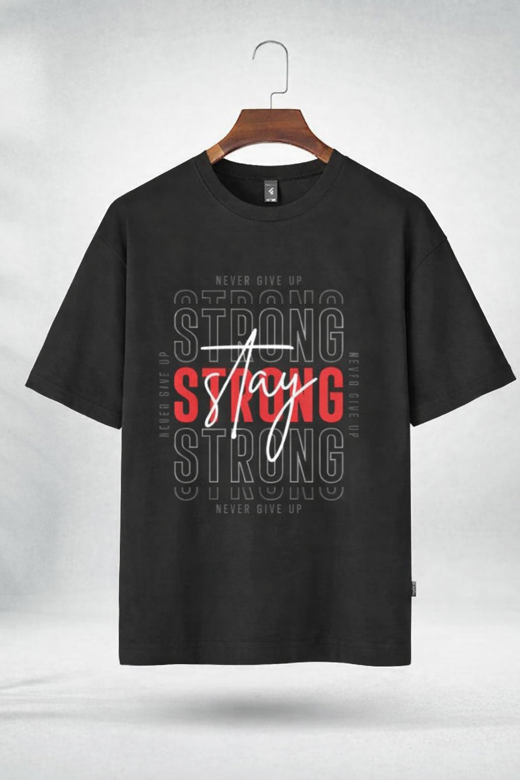 Stay Strong - Never Give Up Edition Unisex Oversized T-Shirt